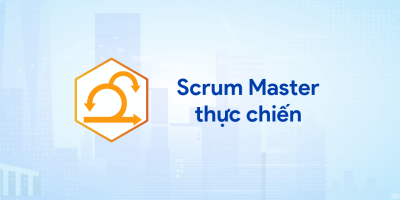 Scrum Master Thực Chiến