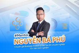 Khơi mở tư duy BA cùng Mentor Nguyễn Bá Phú