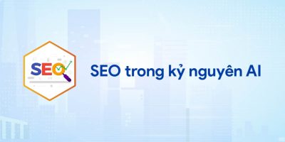 AI-first SEO — Tối ưu hóa tìm kiếm trong kỷ nguyên AI