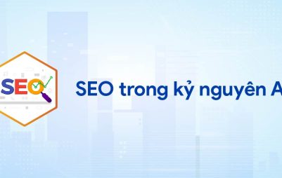 AI-first SEO — Tối ưu hóa tìm kiếm trong kỷ nguyên AI