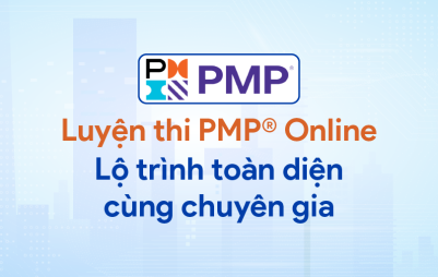 KHÓA HỌC LUYỆN THI PMP® ONLINE: LỘ TRÌNH TOÀN DIỆN CÙNG CHUYÊN GIA