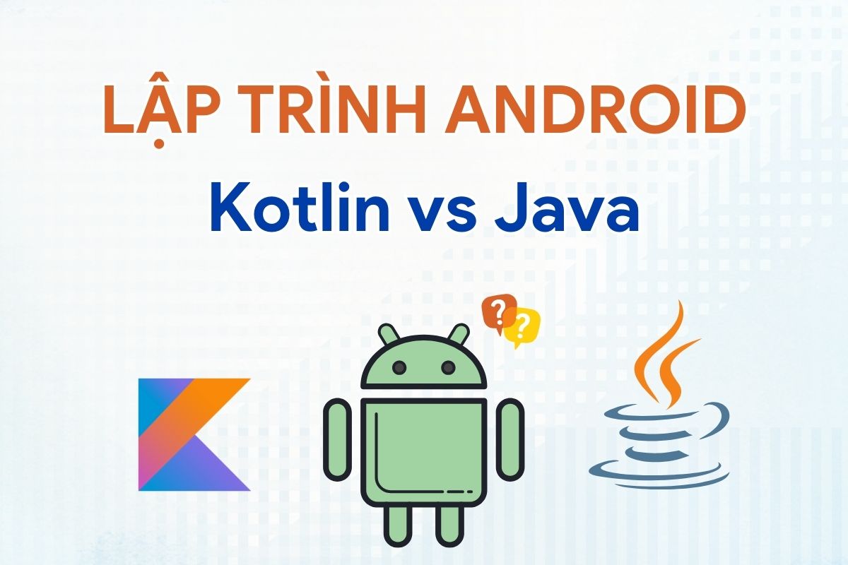 Kotlin và Java trong lập trình Android - Mentora - Kết nối người dạy và ...