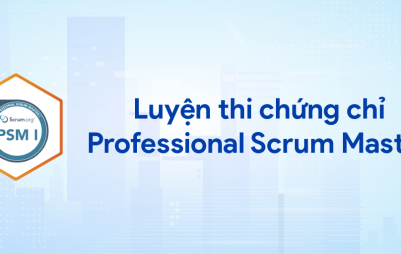 Luyện thi chứng chỉ Professional Scrum Master™ I
