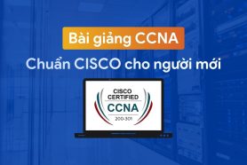 Bài giảng CCNA gốc của Cisco tiếng Việt cho người mới