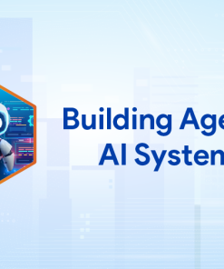 Xây dựng Agentic AI - Hệ thống trí tuệ nhân tạo đa tác nhân