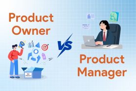 Phân biệt Product Owner và Product Manager: Đâu là lựa chọn phù hợp với bạn?