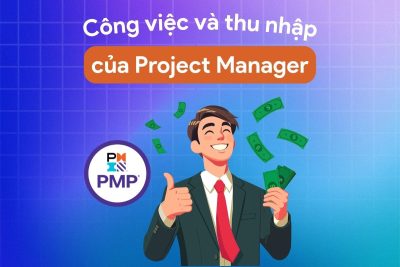 PM là gì? Công việc và thu nhập của Project Manager